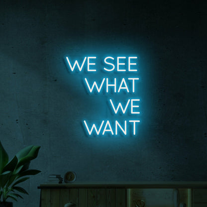 We See That We Want Neon Vision For Inspiring Areas | Shineneon