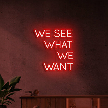 We See That We Want Neon Vision For Inspiring Areas | Shineneon