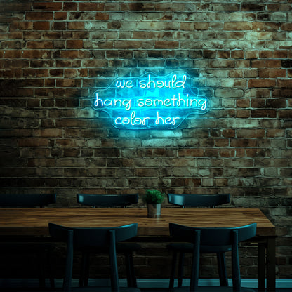 We Should Hang Something Cool Here Led Neon Sign - Size and dimension reference