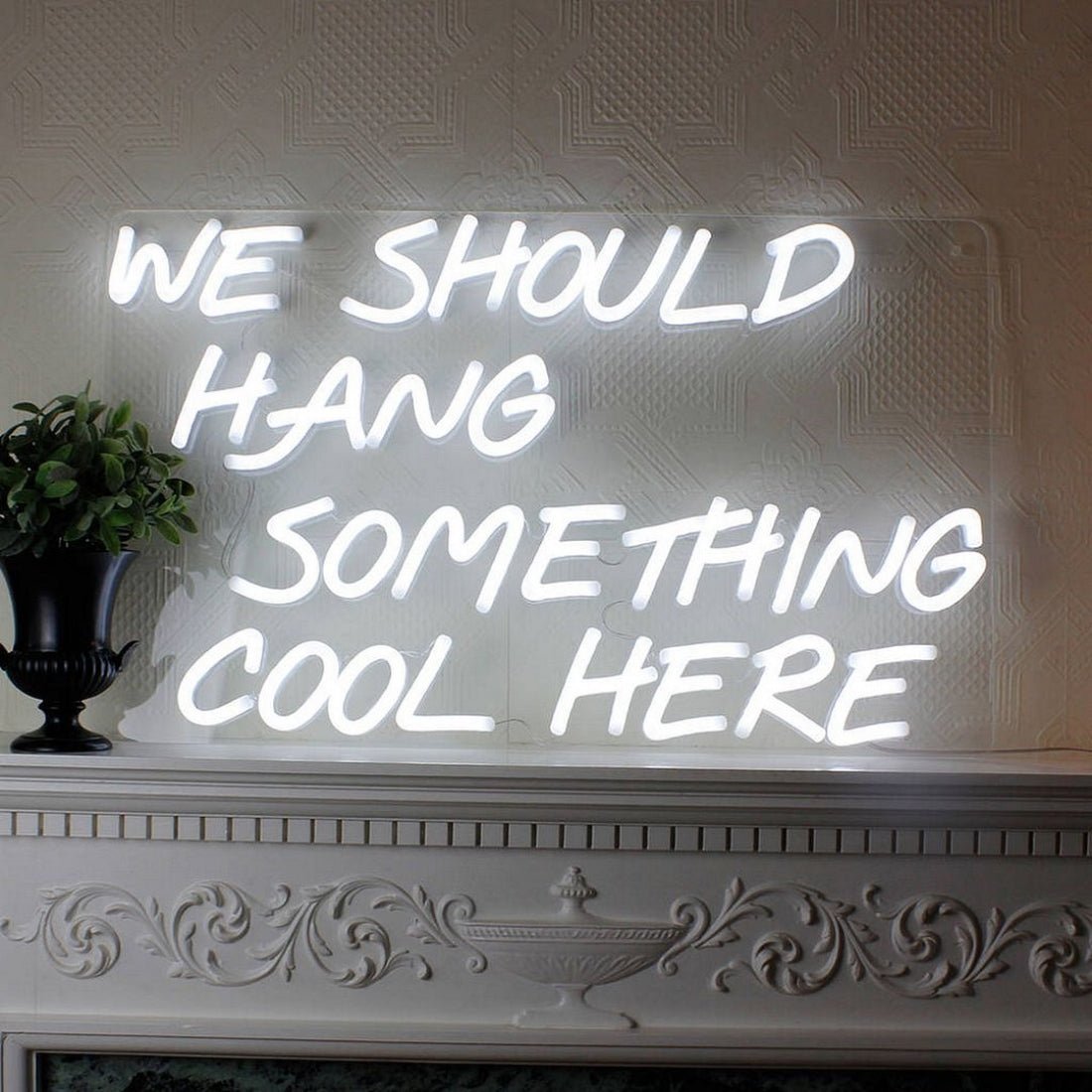 We Should Hang Something Cool Here Led Sign Business Neon Sign - Shineneon