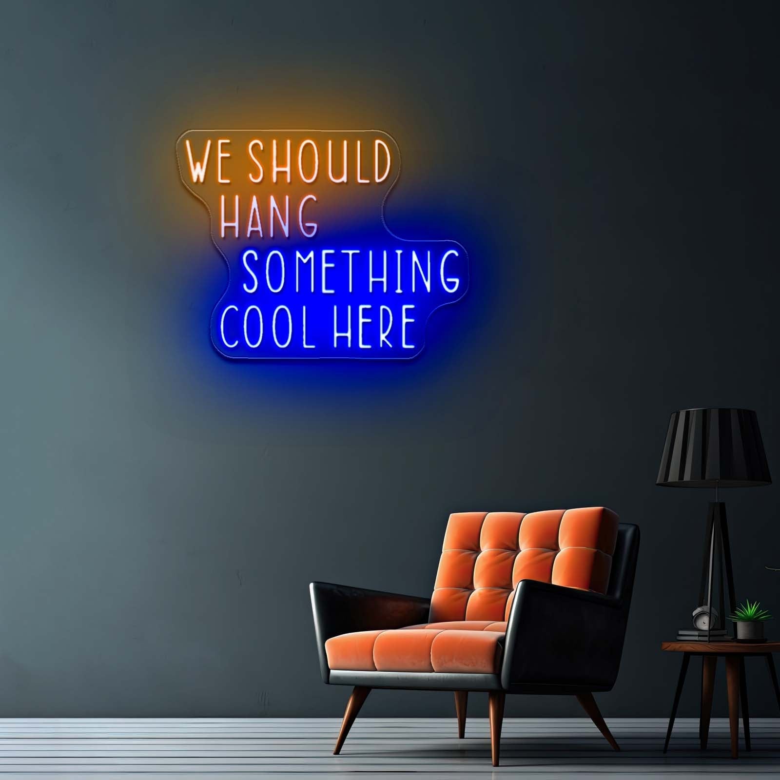 We Should Hang Something Cool Here Led Signs For Bedroom - Shineneon