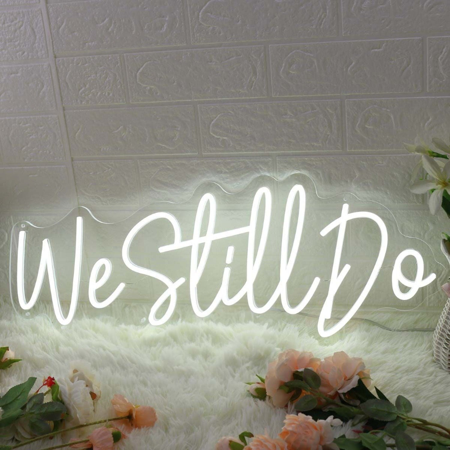 We Still Do White Led Neon Sign - Shineneon