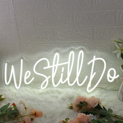 We Still Do White Led Neon Sign - Shineneon