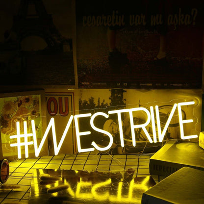 We Strive Yellow Led Neon Sign - Shineneon