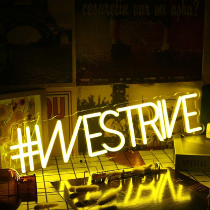 We Strive Yellow Led Neon Sign - Shineneon