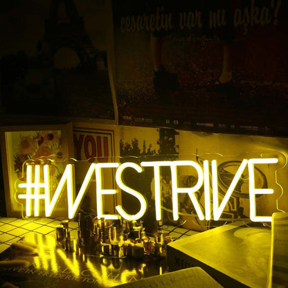 We Strive Yellow Led Neon Sign - Shineneon