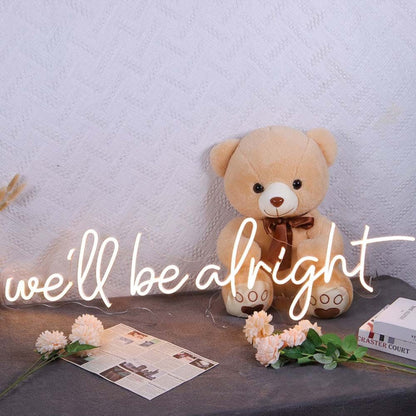 We Will Be Alright Led Neon Sign | Shineneon
