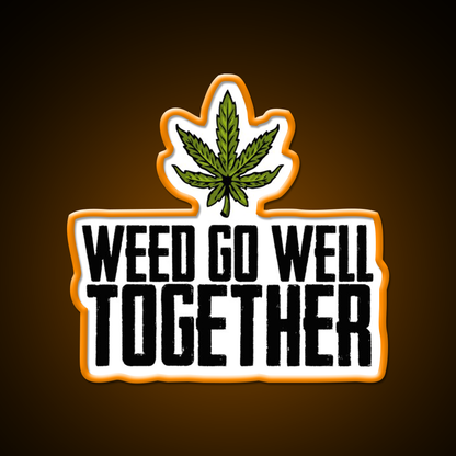 Weed Go Well Together Weed Gift Hemp Inspired Green Leaf Led Neon Sign Rgb Color - LED neon sign view 6