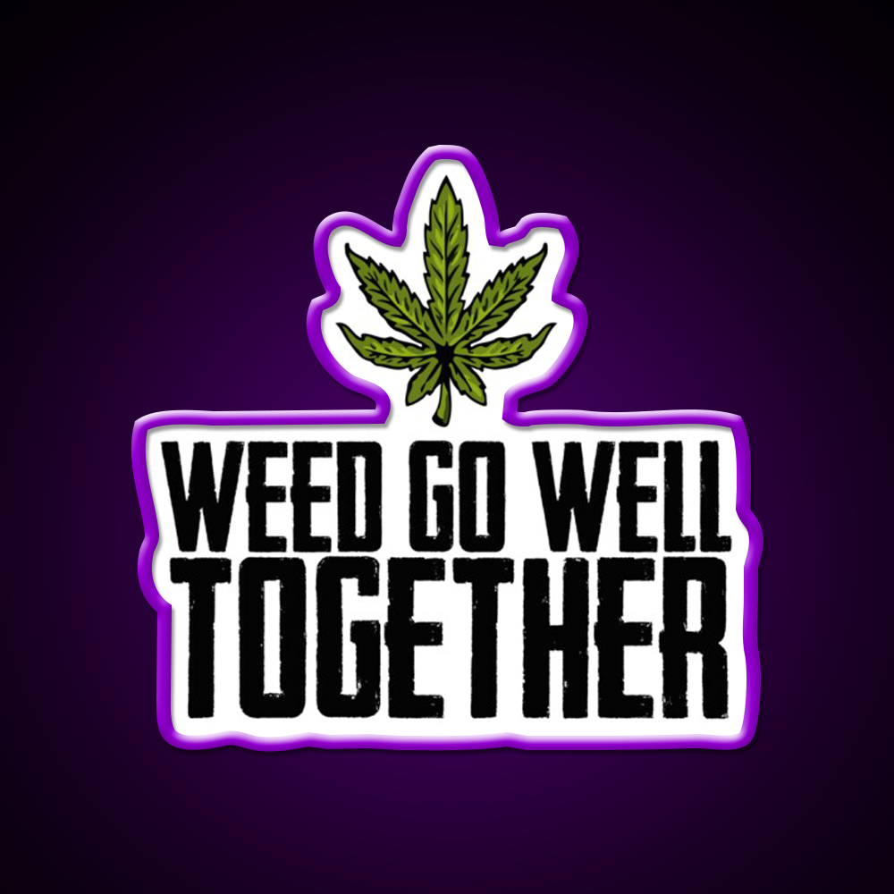 Weed Go Well Together Weed Gift Hemp Inspired Green Leaf Led Neon Sign Rgb Color - LED neon sign view 9