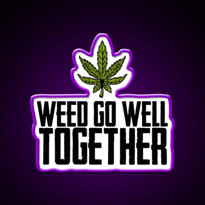 Weed Go Well Together Weed Gift Hemp Inspired Green Leaf Led Neon Sign Rgb Color - LED neon sign view 9