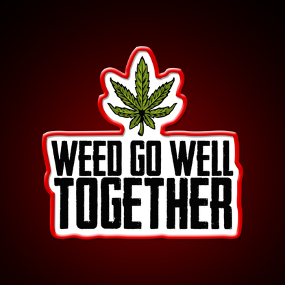Weed Go Well Together Weed Gift Hemp Inspired Green Leaf Led Neon Sign Rgb Color - LED neon sign view 10