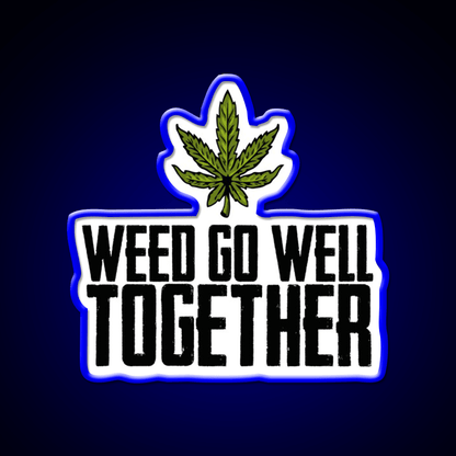 Weed Go Well Together Weed Gift Hemp Inspired Green Leaf Led Neon Sign Rgb Color - Shineneon