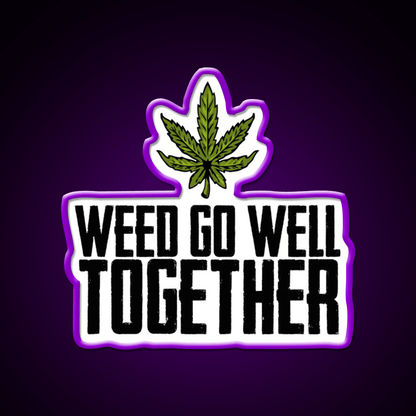 Weed Go Well Together Weed Gift Hemp Inspired Green Leaf Led Neon Sign Rgb Color - Shineneon