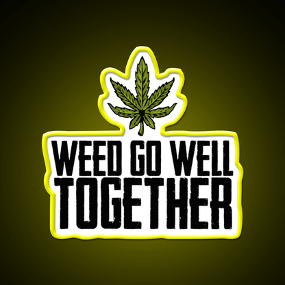 Weed Go Well Together Weed Gift Hemp Inspired Green Leaf Led Neon Sign Rgb Color - Shineneon