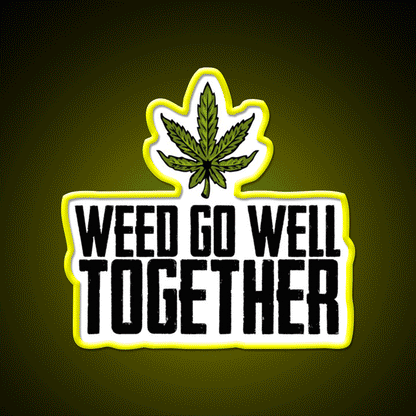 Weed Go Well Together Weed Gift Hemp Inspired Green Leaf Led Neon Sign Rgb Color - Custom LED neon sign front view