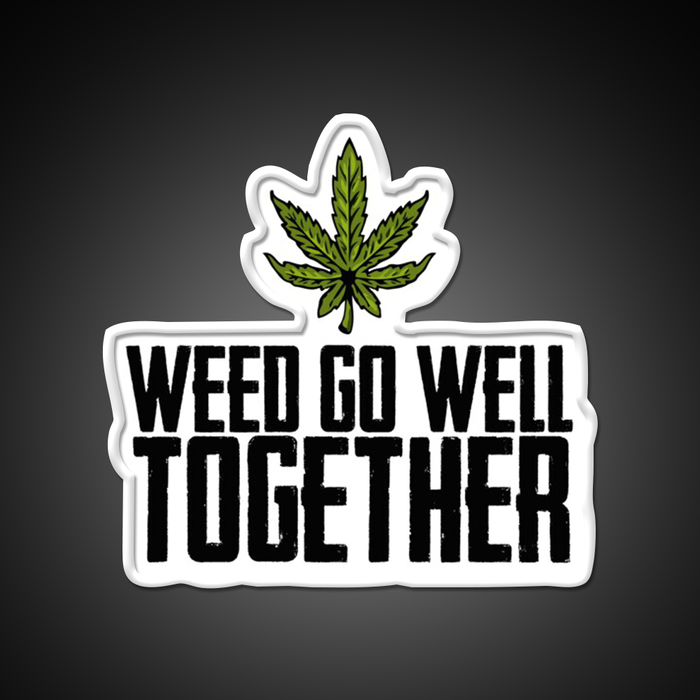 Weed Go Well Together Weed Gift Hemp Inspired Green Leaf Led Neon Sign Rgb Color