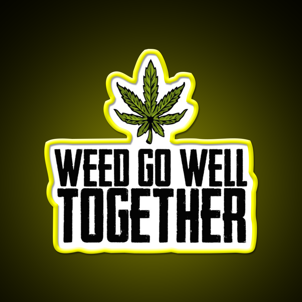 Weed Go Well Together Weed Gift Hemp Inspired Green Leaf Led Neon Sign Rgb Color - LED neon sign view 7