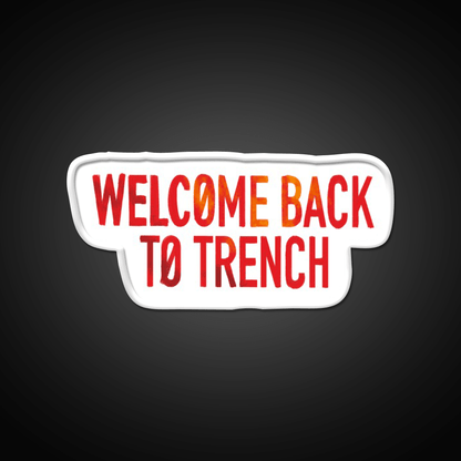 Welcome Back To Trench Lyrics Design Welcome Led Neon Sign Open Sign Rgb Color - Shineneon