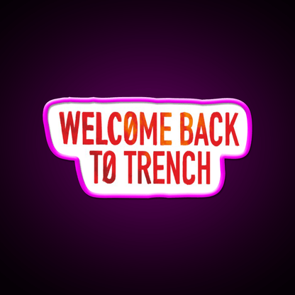 Welcome Back To Trench Lyrics Design Welcome Led Neon Sign Open Sign Rgb Color - Shineneon