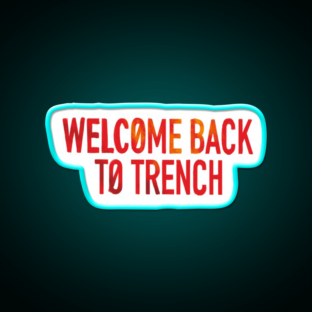 Welcome Back To Trench Lyrics Design Welcome Led Neon Sign Open Sign Rgb Color - Shineneon