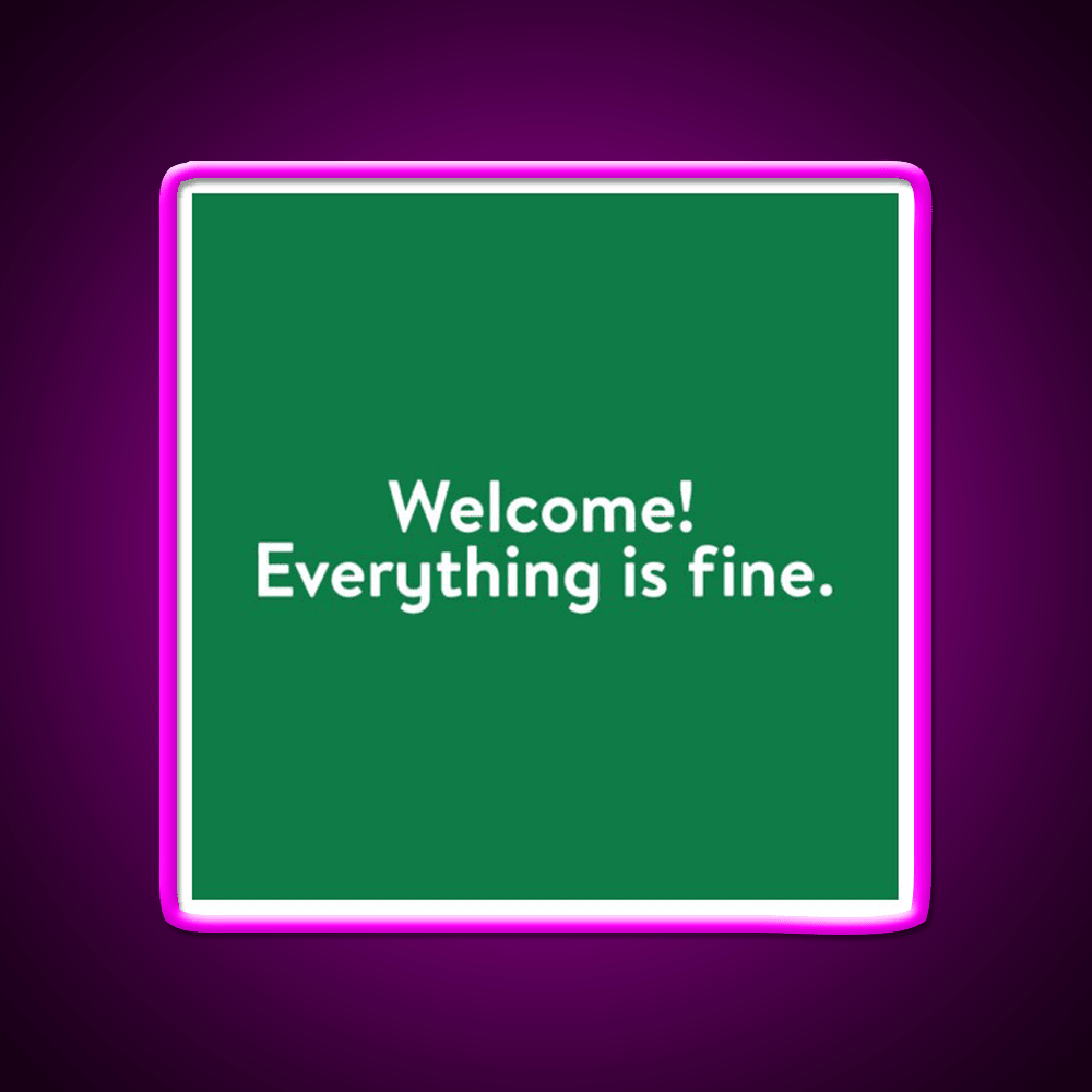 Welcome Everything Is Fine The Good Place Welcome Led Neon Sign Open Sign Rgb Color - Shineneon