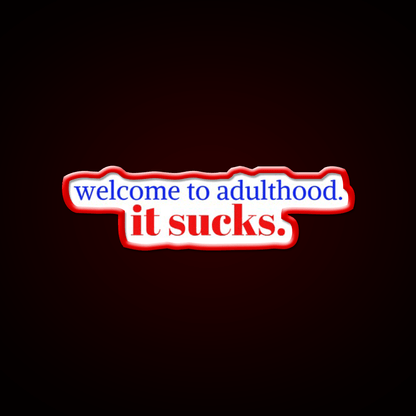 Welcome To Adulthood It Sucks Welcome Led Neon Sign Open Sign Rgb Color - Shineneon