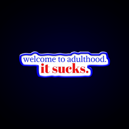 Welcome To Adulthood It Sucks Welcome Led Neon Sign Open Sign Rgb Color - Shineneon