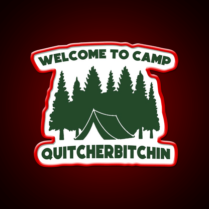 Welcome To Camp Quitcherbitchin Camping Welcome Led Neon Sign Open Sign Rgb Color - Shineneon