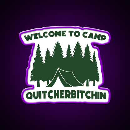 Welcome To Camp Quitcherbitchin Camping Welcome Led Neon Sign Open Sign Rgb Color - Shineneon