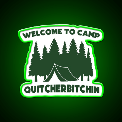 Welcome To Camp Quitcherbitchin Camping Welcome Led Neon Sign Open Sign Rgb Color - Shineneon