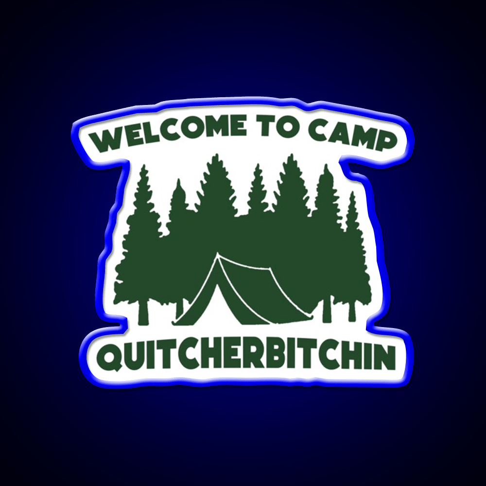 Welcome To Camp Quitcherbitchin Camping Welcome Led Neon Sign Open Sign Rgb Color - Shineneon