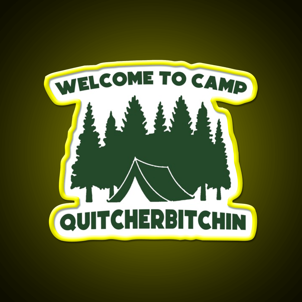 Welcome To Camp Quitcherbitchin Camping Welcome Led Neon Sign Open Sign Rgb Color - Shineneon