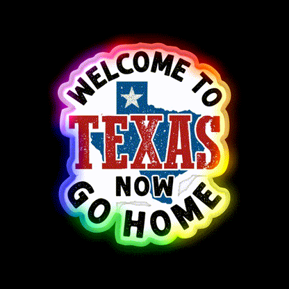 Welcome To Texas Now Go Home Welcome Led Neon Sign Open Sign Rgb Color - LED neon sign close-up detail