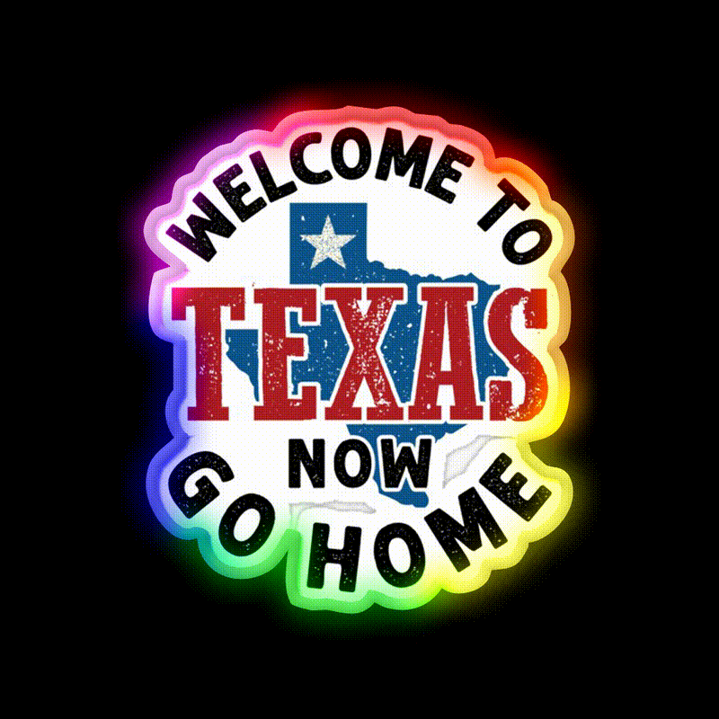 Welcome To Texas Now Go Home Welcome Led Neon Sign Open Sign Rgb Color - LED neon sign close-up detail