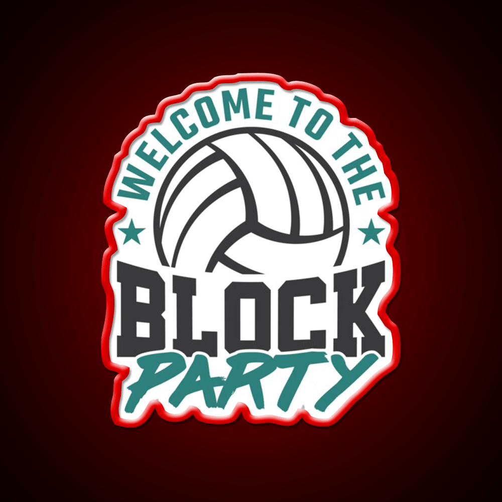 Welcome To The Block Party Volleyball Welcome Led Neon Sign Open Sign Rgb Color - Shineneon