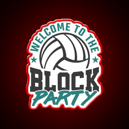 Welcome To The Block Party Volleyball Welcome Led Neon Sign Open Sign Rgb Color - Shineneon