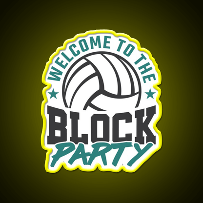 Welcome To The Block Party Volleyball Welcome Led Neon Sign Open Sign Rgb Color - Shineneon