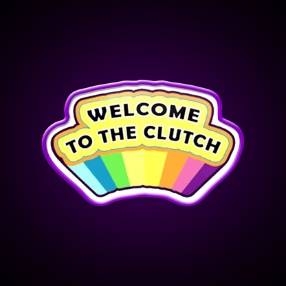 Welcome To The Clutch Welcome Led Neon Sign Open Sign Rgb Color - Shineneon