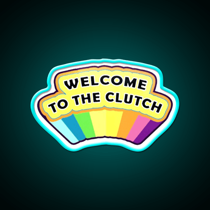 Welcome To The Clutch Welcome Led Neon Sign Open Sign Rgb Color - Shineneon