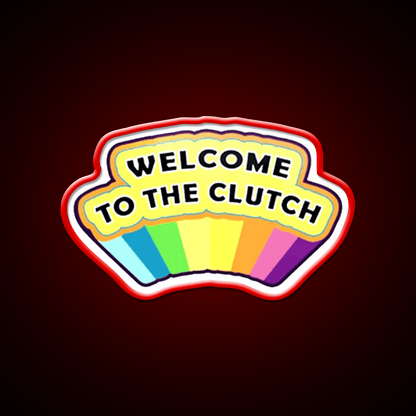 Welcome To The Clutch Welcome Led Neon Sign Open Sign Rgb Color - Shineneon