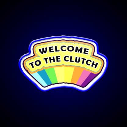 Welcome To The Clutch Welcome Led Neon Sign Open Sign Rgb Color - Shineneon