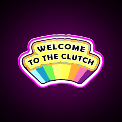 Welcome To The Clutch Welcome Led Neon Sign Open Sign Rgb Color - Shineneon