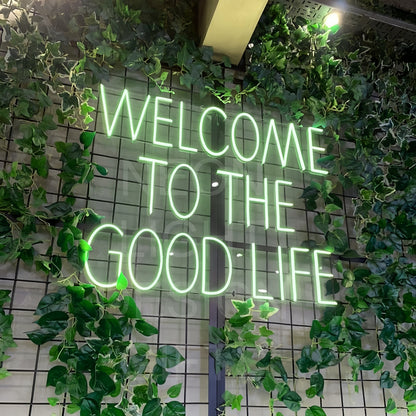 Welcome To The Good Life Illuminate Your Journey In Neon | Shineneon