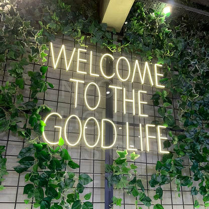 Welcome To The Good Life Illuminate Your Journey In Neon | Shineneon