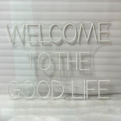 Welcome To The Good Life Illuminate Your Journey In Neon | Shineneon