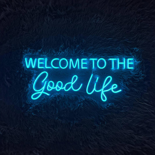 Welcome To The Good Life Led Light Home Decor