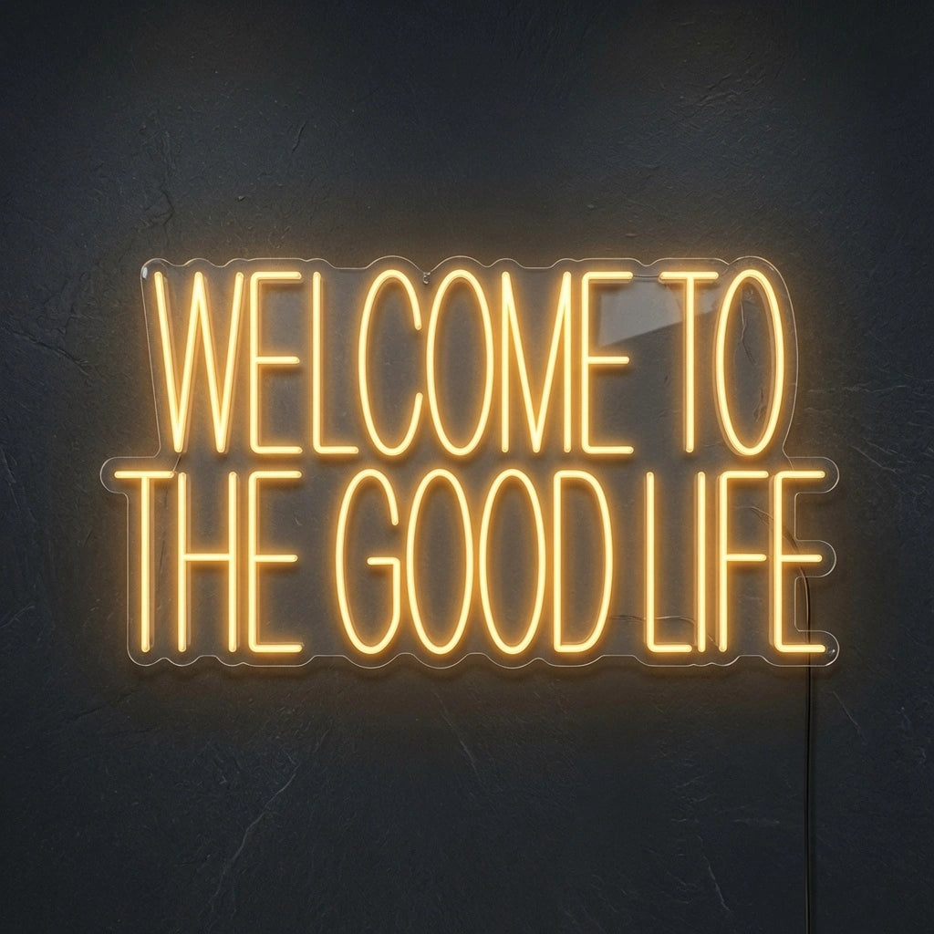 Welcome To The Good Life LED Neon Sign Wall Neon Sign - 01 Original Product Image