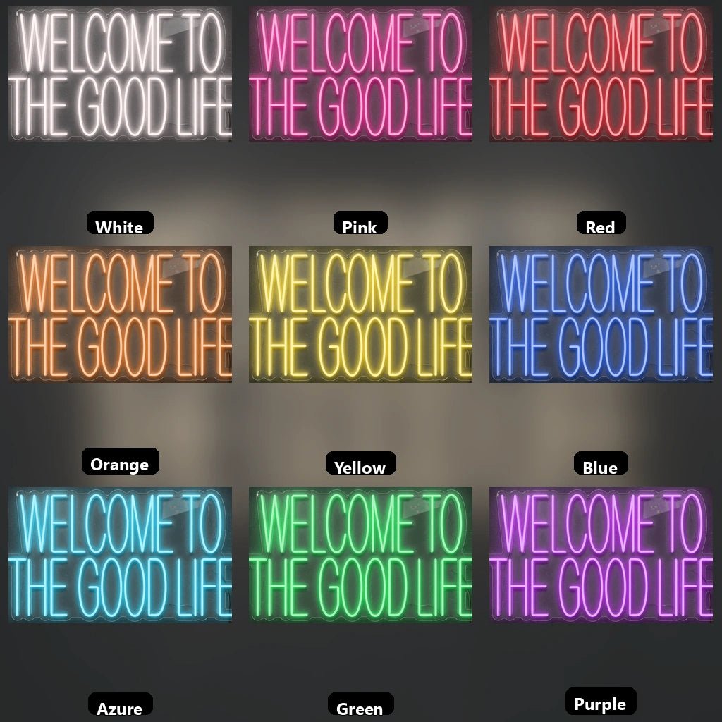 Welcome To The Good Life LED Neon Sign Wall Neon Sign - Shineneon