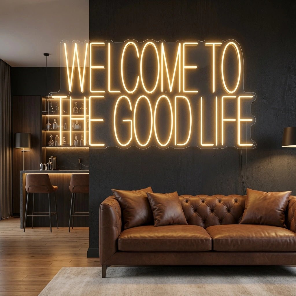 Welcome To The Good Life LED Neon Sign Wall Neon Sign - Shineneon