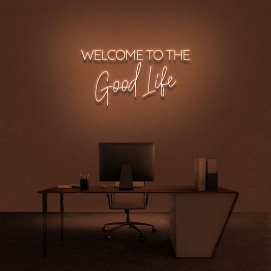 Welcome To The Good Life Led Sign Business Neon Sign Wall Decor